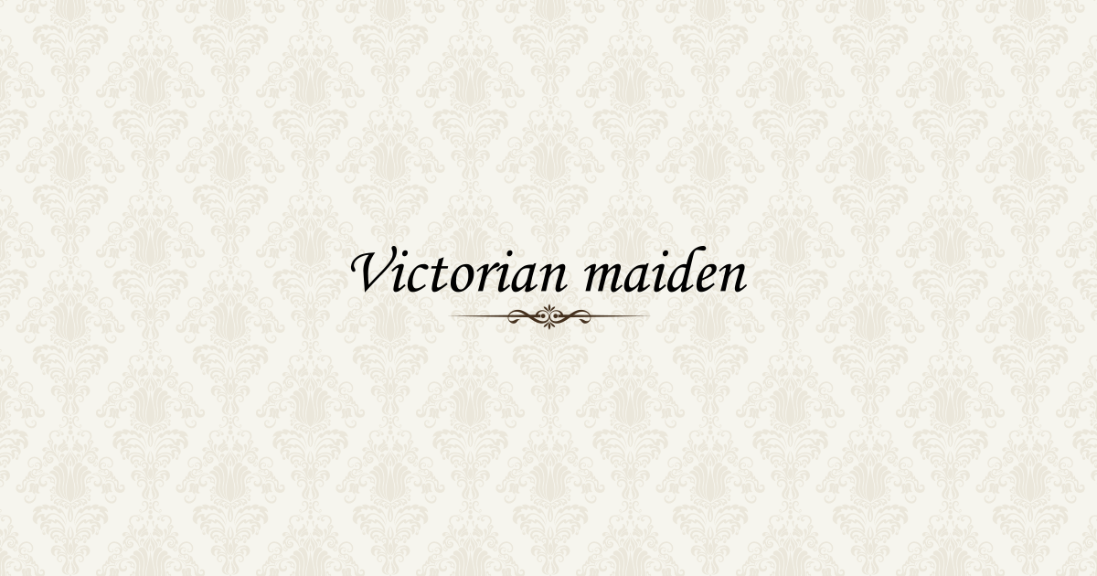 Victorian maiden 【公式通販】
